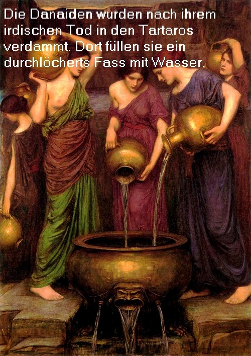 Die Danaiden und das Fass ohne Boden