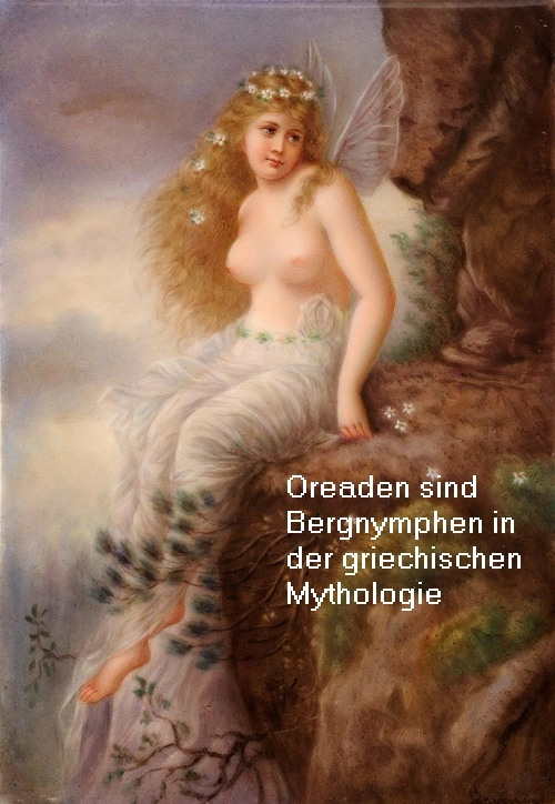 Oreaden sind Bergnymphen. Was sind Nymphen überhaupt?