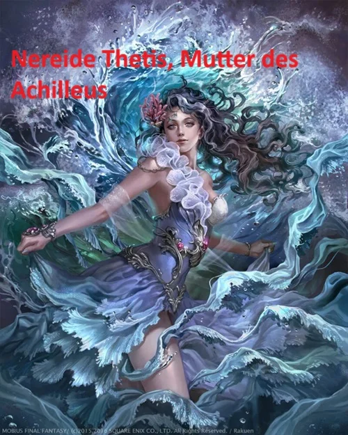 Nereide Thetis, Mutter des Achilleus